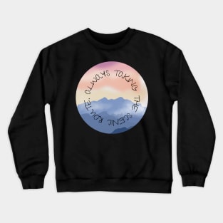 Always Taking The Scenic Route Crewneck Sweatshirt